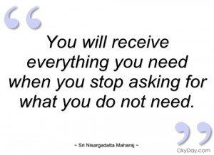 you will receive everything you need when sri nisargadatta maharaj