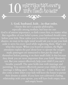 utmost importance, so faith comes first. Then your husband should come ...