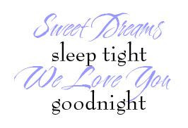 dreams sleep tight we love you goodnight tweet pin it