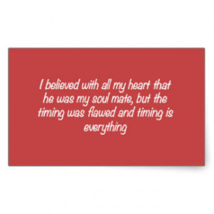 TIMING IS EVERYTHING SOULMATE LOVE QUOTES EXPRESSI RECTANGLE STICKER