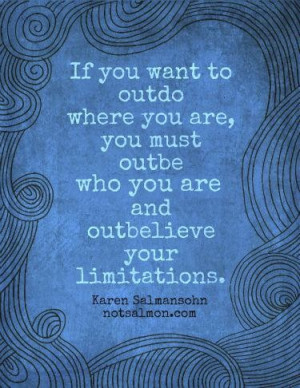 Karen salmansohn outbelieve your limitations quote