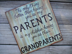 ... You As My Parents Is My Children Having You As Their Grandparents