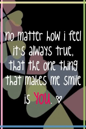 You Make Me Smile Quotes Images You make me smile