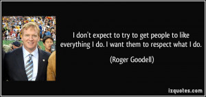 like to get on with people. I don't go around being nasty, but if ...