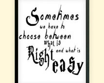 , Dumbledore q uote right and what is easy. Home Decor Printable Wall ...