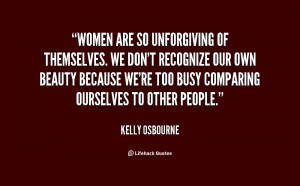 Women are so unforgiving of themselves. We don't recognize our own ...