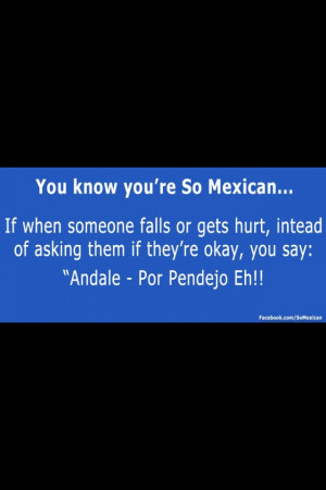 Your So Mexican Quotes Mexican problems. via red love
