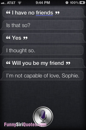 Siri, I have no friends