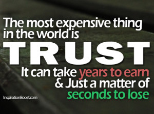 Go Back > Gallery For > The Most Expensive Thing In The World Is Trust ...
