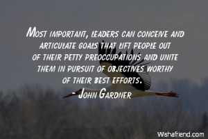 leadership-Most important, leaders can conceive and articulate goals ...