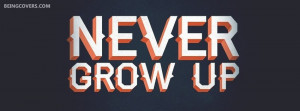 Never Grow Up Facebook Timeline Cover