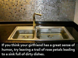 ... leaving a trail of rose petals leading to a sink full of dirty dishes