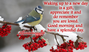 ... Gift,Appreciate It and Do Remember You Are Loved~ Good Morning Quote