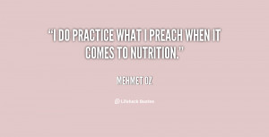 do practice what I preach when it comes to nutrition.”