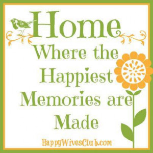 TEXT: Home where the happiest memories are made.