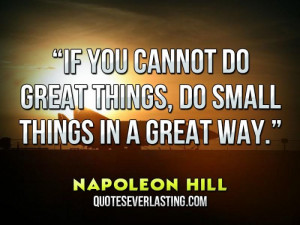 ... great-things-do-small-things-in-a-great-way.”-—-Napoleon-Hill