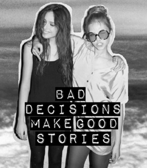 bad, bad decisions, bestfriend, bff, black and white, cool, decisions ...