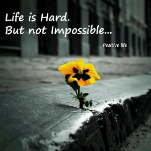 Life is Hard – Life Beautiful Quotes