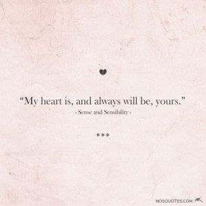 Love Quote From Movie My heart is and always will be yours – Sense ...