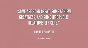 ... Boorstin-some-are-born-great-some-achieve-greatness-46923.png