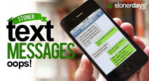 stoner text messages added by stonerdays 2 years ago 0 comments 17 ...