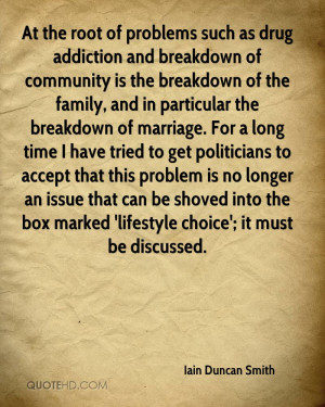 At the root of problems such as drug addiction and breakdown of ...