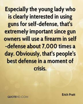 ... self-defense about 7,000 times a day. Obviously, that's people's best