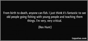 More Rex Hunt Quotes