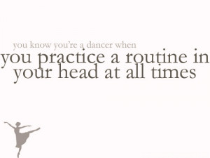You Know You’re A Dancer When You Practice A Routine In Your Head At ...