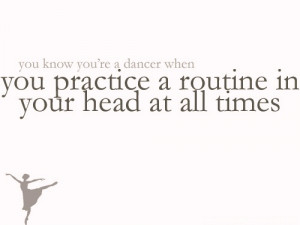 You Know You’re A Dancer When You Practice A Routine In Your Head At ...