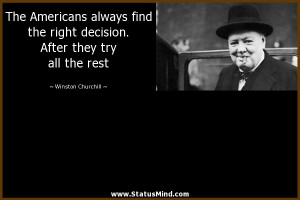 ... they try all the rest - Winston Churchill Quotes - StatusMind.com