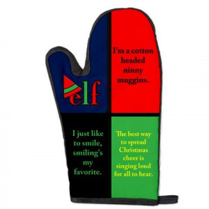Nice Christmas Elf Quote Oven Mitt... CafePress has the best selection ...