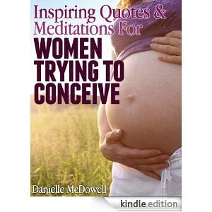 Inspiring Quotes & Meditations for Women Trying To Conceive