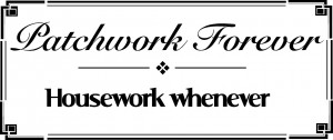 Patchwork Forever Housework Whenever ~27 1/2