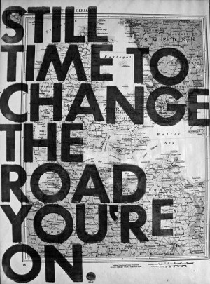 Change The Road - Best Quote Of All Time