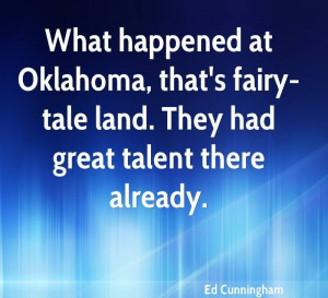 ... Fairy-Tale Land. They Had Great Talent There Already. - Ed Cunningham