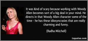 ... idiosyncrasies that are really charming and funny. - Radha Mitchell