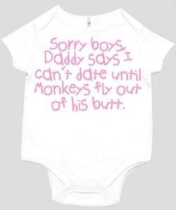 SORRY BOYS DADDY SAYS CANT DATE FUNNY BABY GIRL BODYSUIT GIFT