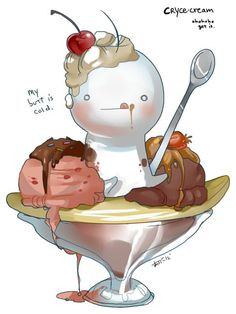 Cryaotic in ice cream All credit to creator Can be found on google ...
