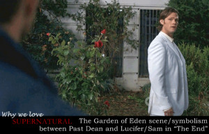 The Garden of Eden scene/symbolism between Past Dean and Lucifer/Sam ...