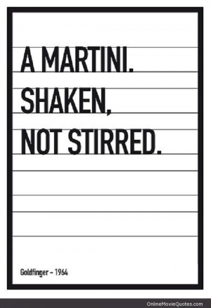 Quote from the classic 1964 film Goldfinger starring Sean Connery.