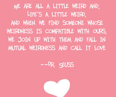 Lets Be Weird Together Quotes Lets be weird together