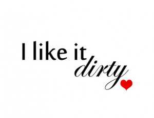 Cute Valentines Day Card - I Like it Dirty - Valentines Day or ...