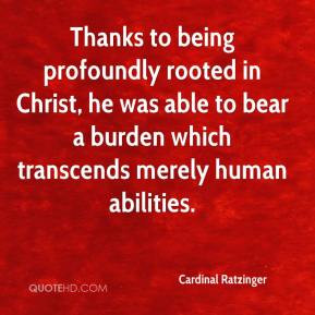 cardinal-ratzinger-quote-thanks-to-being-profoundly-rooted-in-christ ...