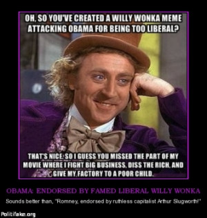 OBAMA: ENDORSED BY FAMED LIBERAL WILLY WONKA - Sounds better than ...
