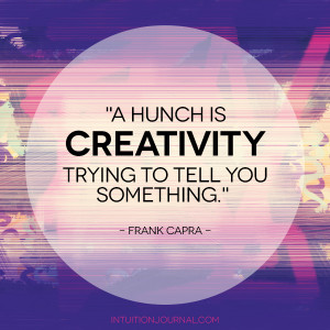 hunch is posted by intuitionjournal inspiration quotes no comments