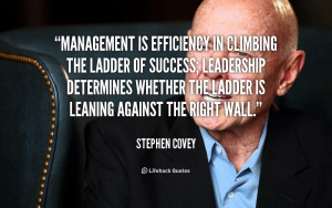 Management is Efficiency in Climbing the Ladder of Success – Stephen ...