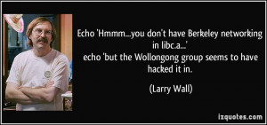 have Berkeley networking in libc.a...' echo 'but the Wollongong group ...