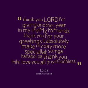 thank you lord for giving another year in my life!my fb friends thank ...