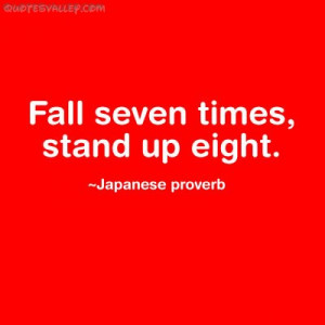 Fall Seven Times. Stand Up Eight